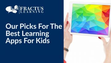 Best Learning Apps for Kids – Our Picks For Educational Apps