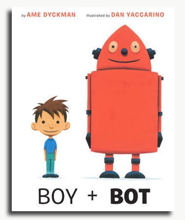 Boy and Bot Paperback – 2016 by Ame Dyckman