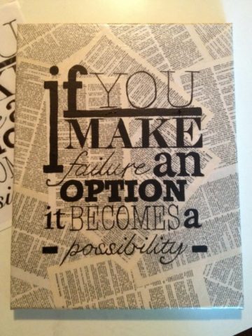 if you make failure an option it becomes a possibillity
