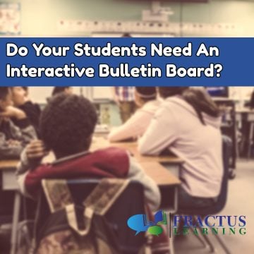 Do Your Students Need An Interactive Bulletin Board?