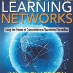 Personal Learning Networks: Using the Power of Connections to Transform Education