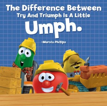 the difference between try and triumph is a little umph marvin phillips