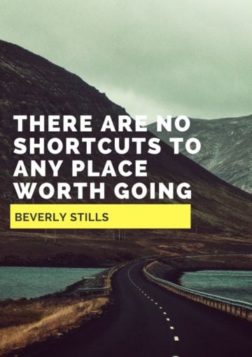 there are no shortcuts to any place worth going to beverly stills