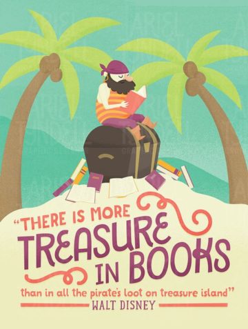 there is more treasure in books than in all the pirate's loot on treasure island walt disney