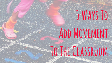 5 Simple Ways To Add Movement In The Classroom