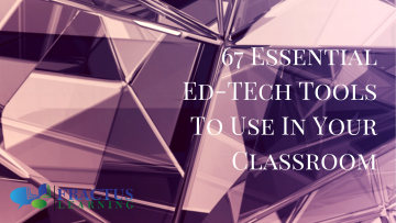 67 Essential EdTech Tools To Use This Year