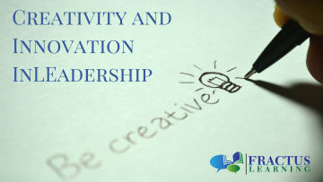 Creativity and Innovation in Leadership: Four Necessities for Creative Cultures