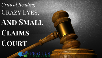 Critical Reading, Crazy Eyes, and Small Claims Court
