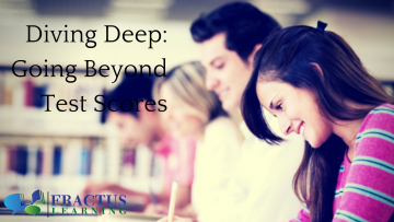 Diving Deep: Going Beyond Test Scores to the Heart of the Matter