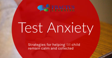 Test Anxiety Tips To Help Your Child Succeed