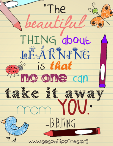 the beautiful thing about learning is nobody can take it away from you. b. b. king