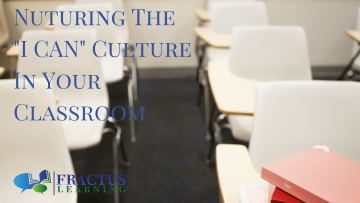 Creating and Nuturing the “I CAN” Culture In Your Classroom